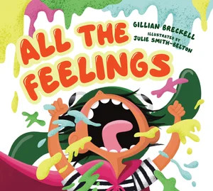 All The Feelings by 	Gillian Breckell, Julie Smith-Belton