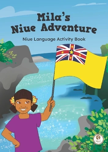 Mila's Niue Adventure: Niue Language Activity Book