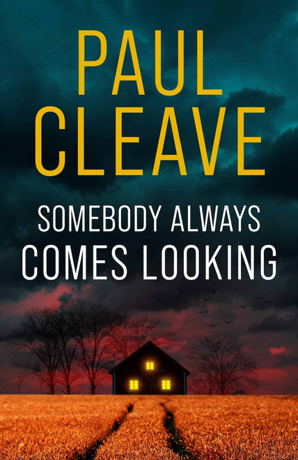 Somebody Always Comes Looking by Paul Cleave