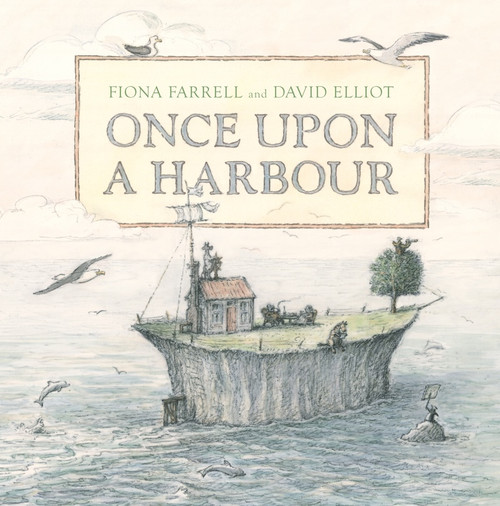 Once Upon a Harbour by Fiona Farrell, David Elliot