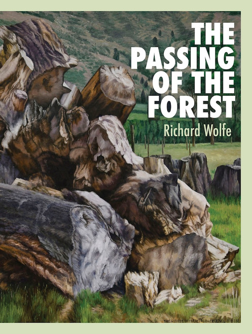 The Passing of the Forest by Richard Wolfe