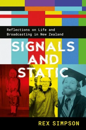 Signals and Static: Reflections on Life and Broadcasting in New Zealand