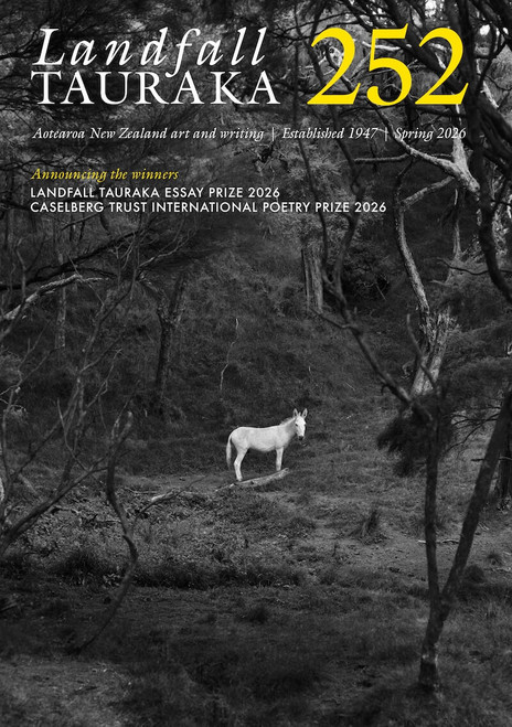 Landfall Tauraka 252: Aotearoa New Zealand art and writing