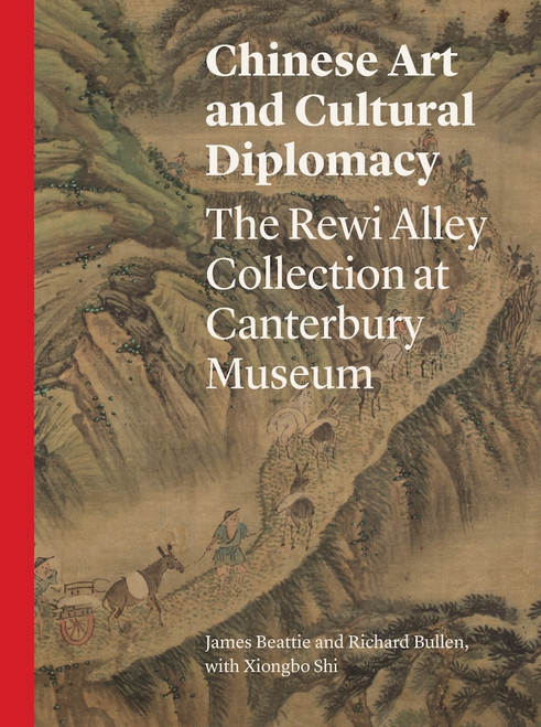 Chinese Art and Cultural Diplomacy: The Rewi Alley Collection at Canterbury Museum