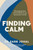 Finding Calm: Managing fear and anxiety in an uncertain world