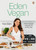 Eden Vegan: Plant-based recipes for every day