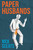 Paper Husbands by Nick Sceats