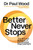 Better Never Stops: Perfect for fans of Habits of High Performers and Atomic Habits
