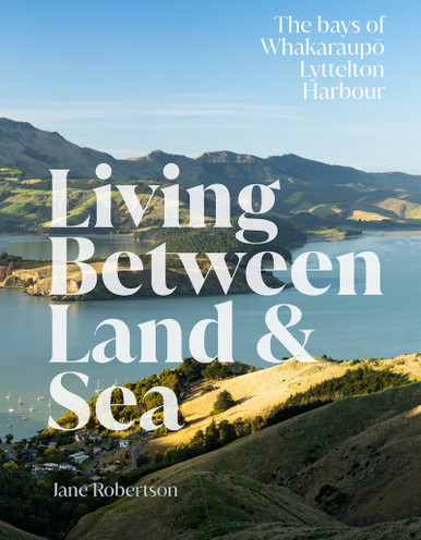 Aotearoa Books | Living Between Land & Sea: The bays of Whakaraupo