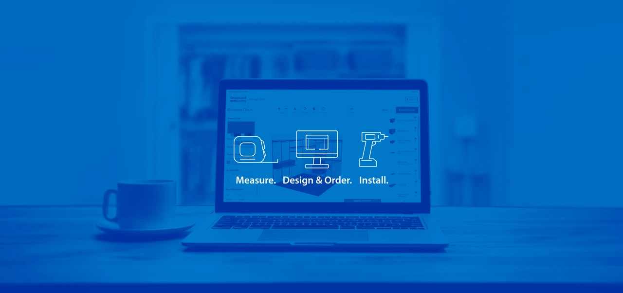 Measure, Design and Order, Install