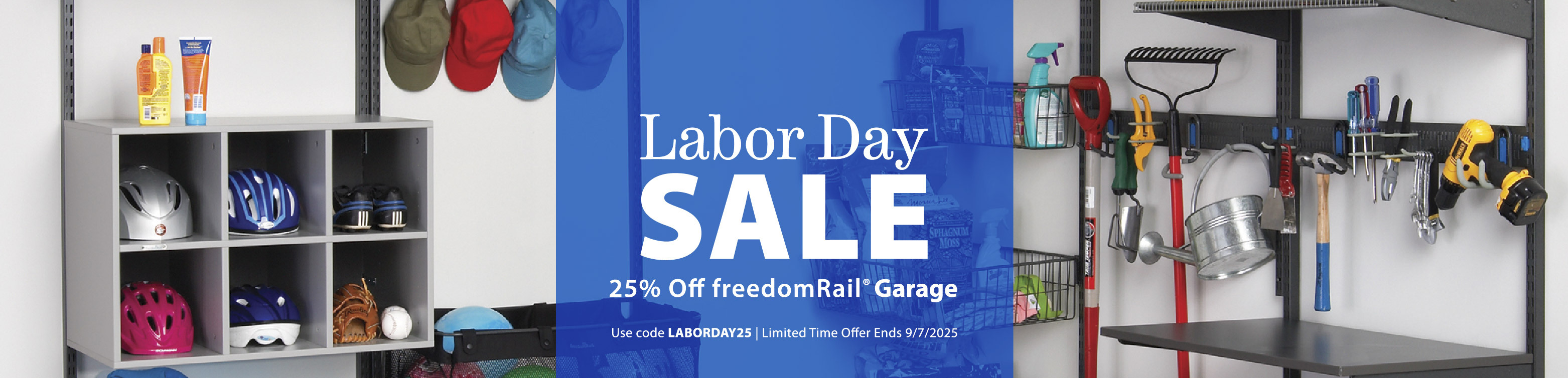 This is an Organized Living freedomRail Garage with hanging yard tools, wire baskets and a GOBox Cubby storing helmets, shoes and a baseball glove. There is a blue overlay with white text in the center stating Labor Day SALE. 25% off freedomRail Garage. Use code LABORDAY25 | Limited Time Offer Ends 9/7/2025