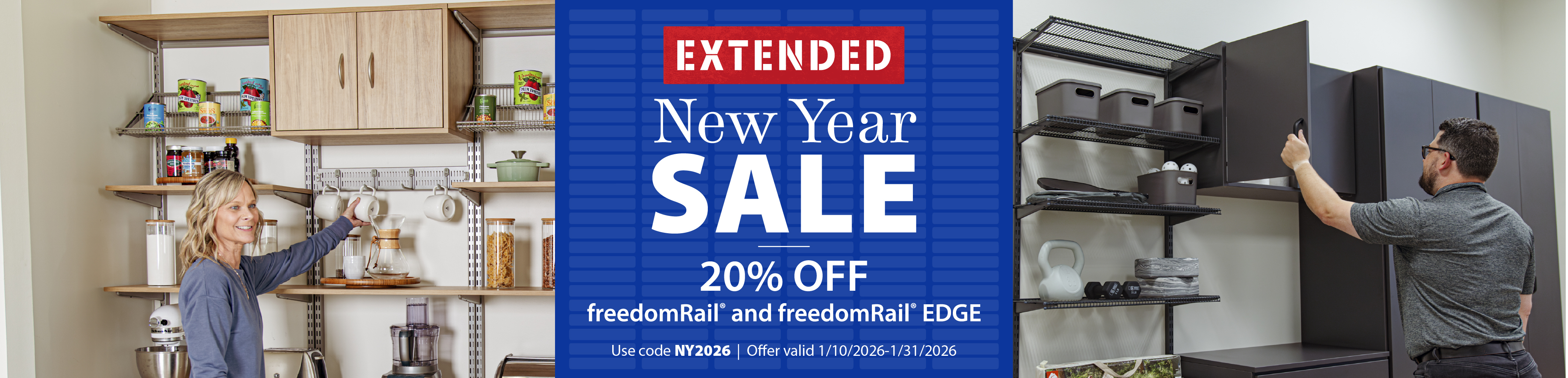 Split image showing an Organized Living freedomRail pantry in Blonde Oak on the left with food containers and a person reaching for a coffee mug. In the center, a blue box reads, “EXTENDED New Year Sale. 20% off freedomRail and freedomRail EDGE,” Use code NY2026, Offer valid 1/10/2026–1/31/2026. On the right, a freedomRail EDGE garage with cabinets and ventilated shelves, with a person opening cabinet doors.