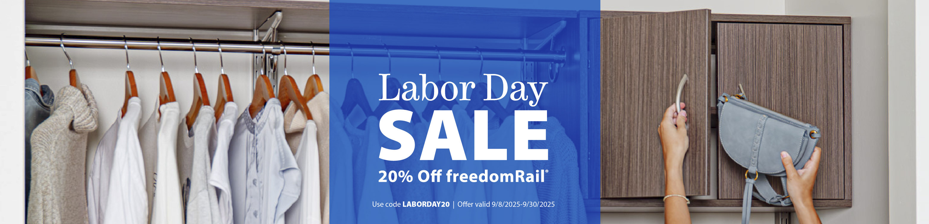 This is an Organized Living freedomRail closet propped with hanging clothes and a person placing a purse into an OBox Unit with Doors. There is a blue overlay with white text in the center stating Labor Day SALE. 20% off freedomRail. Use code LABORDAY20 | Offer valid 9/8/2025-9/30/2025