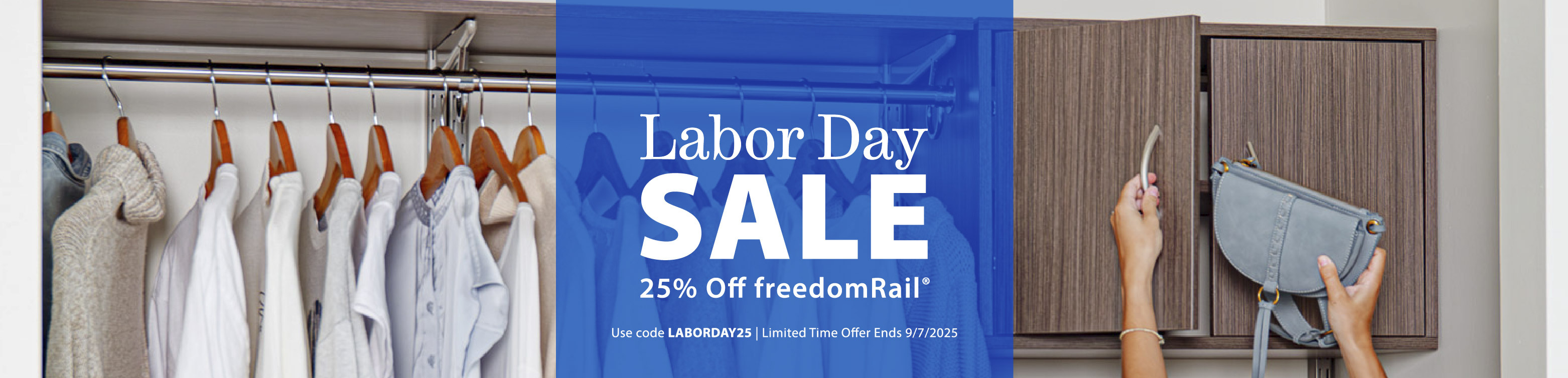 This is an Organized Living freedomRail closet propped with hanging clothes and a person placing a purse into an OBox Unit with Doors. There is a blue overlay with white text in the center stating Labor Day SALE. 25% off freedomRail. Use code LABORDAY25 | Limited Time Offer Ends 9/7/2025