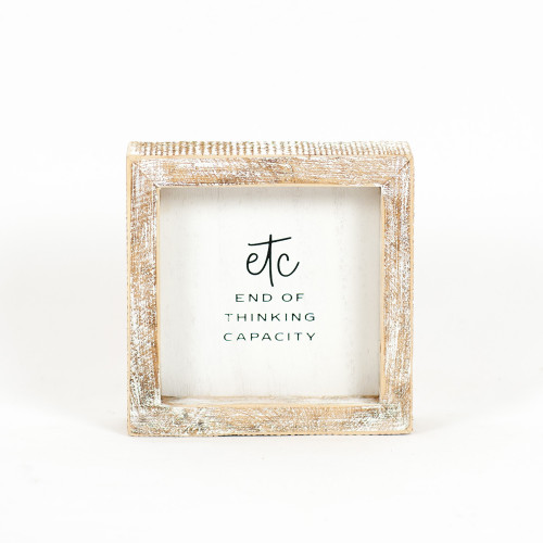 5" X 5" X 1.5" Wood Framed Sign (End Of Thinking Capacity) White/Black