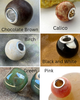 Ash beads, Chocolate Brown, Calico, Birch, Black and White, Purple, Green and Pink