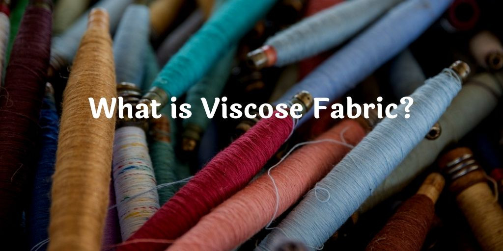 What Is Viscose? Understanding The Versatile Viscose Material
