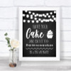 Chalk Style Black & White Lights Have Your Cake & Eat It Too Wedding Sign