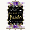 Gold & Purple Stripes Daddy Here Comes Your Bride Personalized Wedding Sign