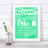 Mint Green Watercolour Lights Have Your Cake & Eat It Too Wedding Sign