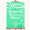 Mint Green Watercolour Lights My Humans Are Getting Married Wedding Sign