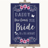 Navy Blue Pink & Silver Daddy Here Comes Your Bride Personalized Wedding Sign