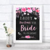 Chalk Style Watercolour Pink Floral Daddy Here Comes Your Bride Wedding Sign