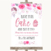 Pink Watercolour Floral Have Your Cake & Eat It Too Personalized Wedding Sign