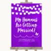 Purple Watercolour Lights My Humans Are Getting Married Wedding Sign