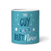 This Guy Has The Best Niece Gift For Uncle Photo Blue Tea Personalized Mug