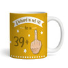 Funny 40th Birthday Gift Middle Finger 39+1 Joke Yellow Photo Personalized Mug