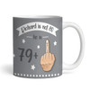 Funny 80th Birthday Gift Middle Finger 79+1 Joke Grey Photo Personalized Mug