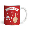 Funny 90th Birthday Gift Middle Finger 89+1 Joke Red Photo Personalized Mug