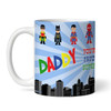 Daddy Gift You're Our Favourite Superhero Tea Coffee Personalized Mug
