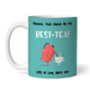 Funny Pun You'll Always Be My Best-Tea Best Friend Gift Green Personalized Mug