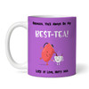 Funny Pun You'll Always Be My Best-Tea Best Friend Gift Purple Personalized Mug