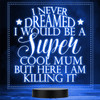Super Cool Mum or Mom Funny Mother's Day Stars Personalized Gift Color Lamp Night Light Super Cool Mum or Mom Funny Mother's Day Stars Personalized Gift Color Lamp Night Light