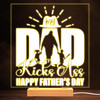 My Dad Kicks Ass Happy Father's Day Personalized Warm White Lamp Night Light