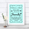 Aqua Choose A Seat We Are All Family Personalized Wedding Sign