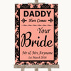 Coral Damask Daddy Here Comes Your Bride Personalized Wedding Sign
