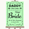 Green Daddy Here Comes Your Bride Personalized Wedding Sign