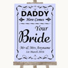 Lilac Daddy Here Comes Your Bride Personalized Wedding Sign