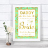 Mint Green & Gold Daddy Here Comes Your Bride Personalized Wedding Sign