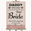 Pink Shabby Chic Daddy Here Comes Your Bride Personalized Wedding Sign