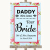 Shabby Chic Floral Daddy Here Comes Your Bride Personalized Wedding Sign