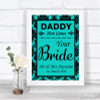 Turquoise Damask Daddy Here Comes Your Bride Personalized Wedding Sign