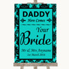 Turquoise Damask Daddy Here Comes Your Bride Personalized Wedding Sign