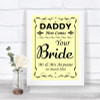 Yellow Daddy Here Comes Your Bride Personalized Wedding Sign