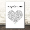 Matt Stell Prayed For You White Heart Song Lyric Print