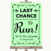 Green Last Chance To Run Personalized Wedding Sign